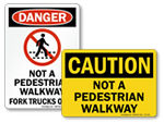 Not a Pedestrian Walkway Signs