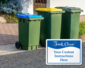 Add Your Custom Instructions Here Think Clean Sign
