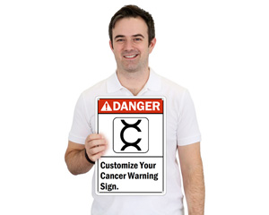 Custom Cancer Hazard Danger Signs