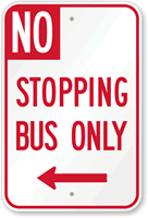 No Stopping Bus Only Left Arrow Sign