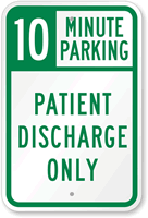 10 Minutes Parking Patient Discharge Only Sign