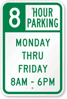 8 Hour Parking Monday Thru Friday Sign
