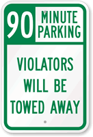 90 Minute Parking Violators Towed Away Sign