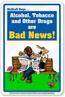 Alcohol Tobacco Other Drugs are Bad McGruff Sign