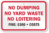 No Dumping No Yard Waste No Loitering Sign
