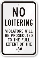 No Loitering Violators Will Be Prosecuted Sign
