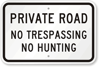 Private Road No Trespassing & No Hunting Sign