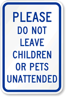 Do Not Leave Children Pets Unattended Sign