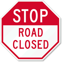 Stop Road Closed Sign