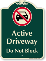 Active Driveway Dont Block Signature Sign
