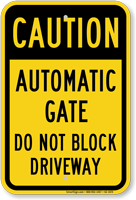 Caution Automatic Gate Dont Block Driveway Sign