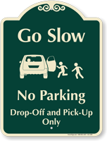No Parking Drop Off Pick Up Only Signature Sign
