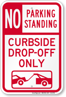No Parking Or Standing Curbside Drop Off Sign