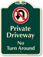 Private Driveway No Turn Around Signature Sign