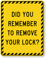 Did You Remember To Remove Lock Sign