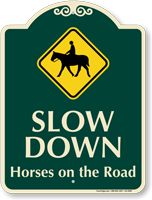 Slow Down Horses On The Road Signature Sign