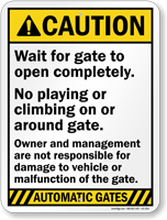Wait For Gate To Open Completely Caution Sign