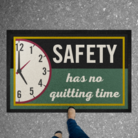 Safety has no Quitting Time