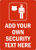 Custom Sign  ADD YOUR OWN SECURITY Text
