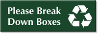 Please Break Down Boxes Sign with Recycle Graphic