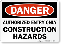 Authorized Entry Only Construction Hazards