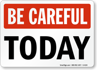 Be Careful  Sign