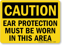 Ear Protection Must Be Worn Caution Sign