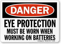 Danger Eye Protection Worn Batteries Sign