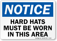 Notice Hard Hats Must Be Worn Sign