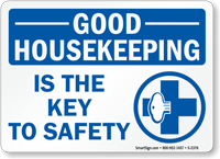 Good Housekeeping Is Key To Safety Sign