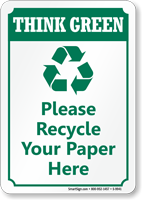 Recycle Your Paper Here Think Green Sign