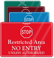 STOP Restricted Area No Entry Unless Authorized Sign