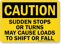 Sudden Stops Turns May Cause Loads Fall Sign